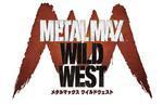 Kadokawa Games cancels Metal Max Wild West