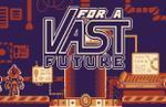 For A Vast Future is a retro-styled RPG inspired by Game Boy classics; launches for Steam on November 1