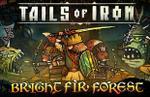 Tails of Iron - free Bright Fir Forest expansion now available