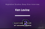 System Shock 2 Deep Dive interview video from Nightdive features Ken Levine and his approach to games