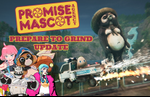 Promise Mascot Agency Prepare to Grind Update now available