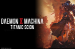 Daemon X Machina: Titanic Scion 1.1.0 update is now available bringing in gyro controls, new content, and more