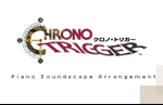Chrono Trigger Piano Soundscape Arrangement album now available digitally on the iTunes Store and Amazon Music