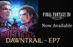 Final Fantasy XIV: Dawntrail EP7 is now available to buy digitally featuring music from Patch 7.4