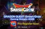 Dragon Quest Smash/Grow pre-registrations are now live on iOS and Android