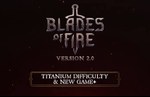 Blades of Fire 2.0 showcases Titanium Difficulty and New Game Plus in new video
