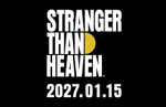Stranger Than Heaven launches on January 15, 2027