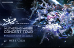 Wuthering Waves Concert Tour: To the New World Los Angeles performance tickets are now available