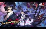 Persona 5: The Phantom X gets new Main Story Chapter 4 Phase 2 on ver. 4.7 update