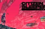 Narrative RPG Citizen Sleeper launches for Nintendo Switch, Xbox, and PC on May 5